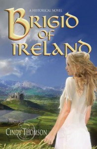 Brigid of Ireland by Cindy Thomson